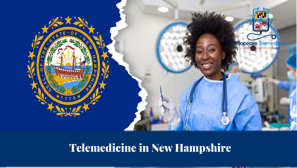 Chesapeake Telemedicine expanding to New Hampshire, offering virtual healthcare for residents in cities like Manchester, Nashua, and rural areas.